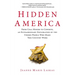Hidden America: From Coal Miners to Cowboys, an Extraordinary Exploration of the Unseen People Who Make This Country Work
