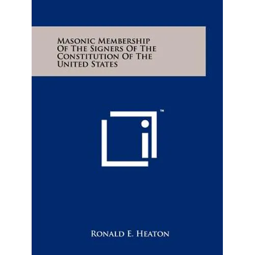 Masonic Membership of the Signers of the Constitution of the United States