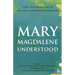 Mary Magdalene Understood