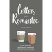 Letters to a Romantic: On Dating