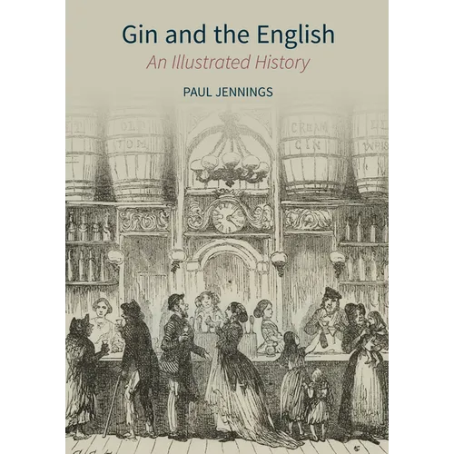 Gin and the English: An Illustrated History