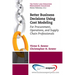 Better Business Decisions Using Cost Modeling: For Procurement, Operations, and Supply Chain Professionals
