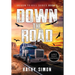 Down the Road: Driven to Kill Book 1 (Large Print Edition)
