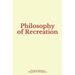 Philosophy of Recreation
