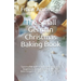 The Small German Christmas Baking Book: Successful and easy preparation. For beginners and professionals. The best recipes designed for every taste.