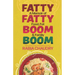 Fatty Fatty Boom Boom: A Memoir of Food, Fat & Family