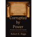 Corrupted by Power: The Supreme Court and the Constitution