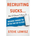 Recruiting Sucks...But It Doesn't Have To: Breaking Through the Myths That Got Us Here