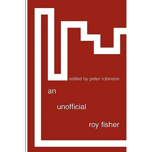 An Unofficial Roy Fisher
