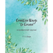 Creative Ways to Grieve: A Guided Grief Journal
