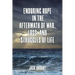 Enduring Hope in the Aftermath of War, Loss, and Struggles of Life
