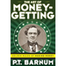 The Art of Money-Getting: Golden Rules for Making Money