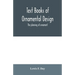 Text Books of Ornamental Design; The planning of ornament