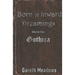 Born of Inward Dreamings: Volume One: Gothica