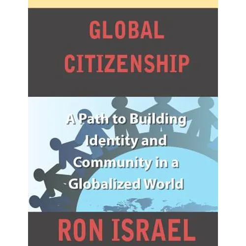 Global Citizenship-A Path to Building Identity and Community in a Globalized World
