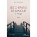 Les chemins de l'amour: Le mirage. Roman