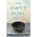 The Empty Bowl: Pursuing Truth in a Messy World