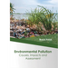 Environmental Pollution: Causes, Impacts and Assessment