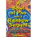 A Bowl of Pho and a Rainbow Serpent