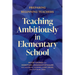 Teaching Ambitiously in Elementary School: Preparing Beginning Teachers