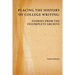 Placing the History of College Writing: Stories from the Incomplete Archive