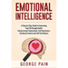Emotional Intelligence: A Practical Guide to Improving Your EQ through better Interpersonal Connections, Self Awareness, Emotional Control and