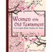 Women of the Old Testament, 14 In-Depth Bible Studies for Teens