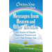 Chicken Soup for the Soul: Messages from Heaven and Other Miracles: 101 Stories of Angels, Answered Prayers, and Love That Doesn't Die
