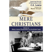 Mere Christians: Inspiring Stories of Encounters with C.S. Lewis