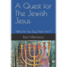 A Quest For The Jewish Jesus: Roni Mechanic's Quest For The Jewish Jesus