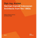 Dipl.-Ing. Arsitek: German-Trained Indonesian Architects from the 1960s