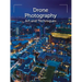 Drone Photography: Art and Techniques