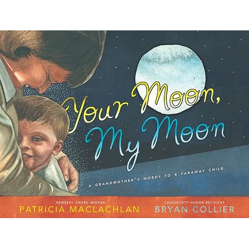 Your Moon, My Moon: A Grandmother's Words to a Faraway Child