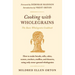 Cooking with Wholegrains: The Basic Wholegrain Cookbook