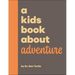 A Kids Book about Adventure