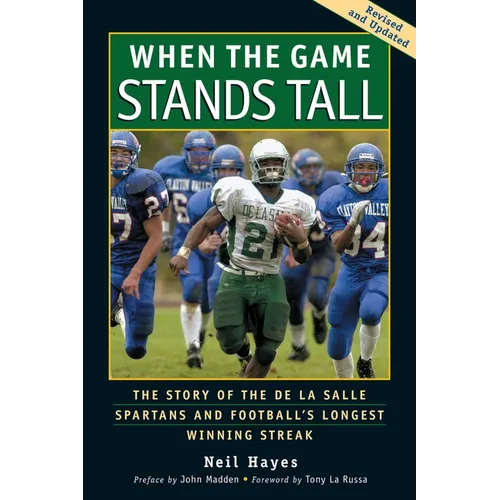 When the Game Stands Tall: The Story of the de la Salle Spartans and Football's Longest Winning Streak - Paperback