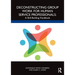 Deconstructing Group Work for Human Service Professionals: A Skill-Building Handbook