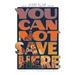 You Cannot Save Here