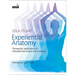 Experiential Anatomy: Therapeutic Applications of Embodied Movement and Awareness
