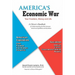 America's Economic War - Your Freedom, Money and Life: A Citizen's Handbook for Understanding the War between American Capitalism and Socialism