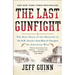 The Last Gunfight: The Real Story of the Shootout at the O.K. Corral-And How It Changed the American West