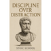 Discipline Over Distraction