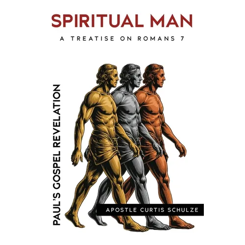 Spiritual Man: Paul's Gospel Revelation