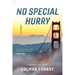 No Special Hurry