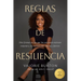 Reglas de Resiliencia: Diez Formas En Las Que Las Personas Exitosas Mejoran Y Se Vuelven Más Sabias Y Fuertes