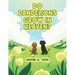 Do Dandelions Grow in Heaven?