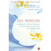 Self-Nurture: Learning to Care for Yourself As Effectively As You Care for Everyone Else