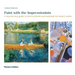 Paint with the Impressionists: A Step-By-Step Guide to Their Methods and Materials for Today's Artists