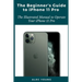 The Beginner's Guide to iPhone 11 Pro: The Illustrated Manual to Operate Your iPhone 11 Pro