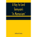 A Key to Lord Tennyson's 'In Memoriam'